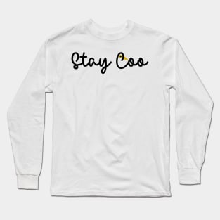 Stay Coo Long Sleeve T-Shirt